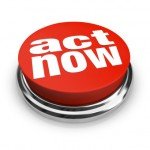 Act now