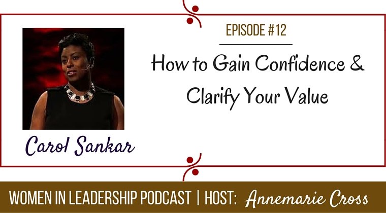 [Ep#12] How to Gain Confidence & Clarify Your Value [podcast]
