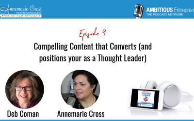 09: Compelling Content that Converts (and positions you as a Thought Leader)