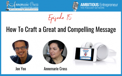15: How To Craft a Great and Compelling Message