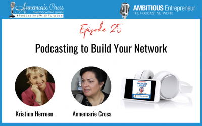 25: Podcasting to Build Your Network