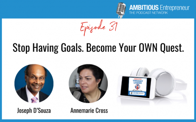 31: Stop Having Goals. Become Your OWN Quest.