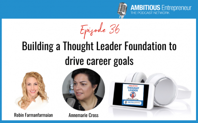 36: Building a Thought Leader Foundation to drive career goals