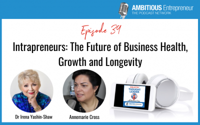 39: Intrapreneurs: The Future of Business Health, Growth and Longevity