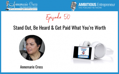 50: Stand Out, Be Heard & Get Paid What You’re Worth