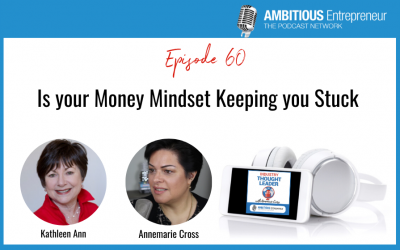 60: Is your Money Mindset Keeping you Stuck