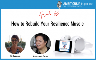 62: How to Rebuild Your Resilience Muscle