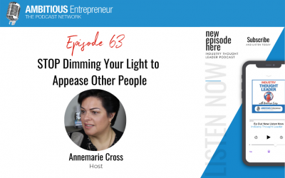 63: STOP Dimming Your Light to Appease Other People