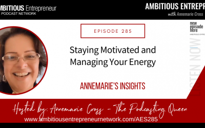 [Ep#285] Staying Motivated and Managing Your Energy