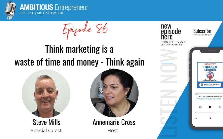 86: Think marketing is a waste of time and money – Think again
