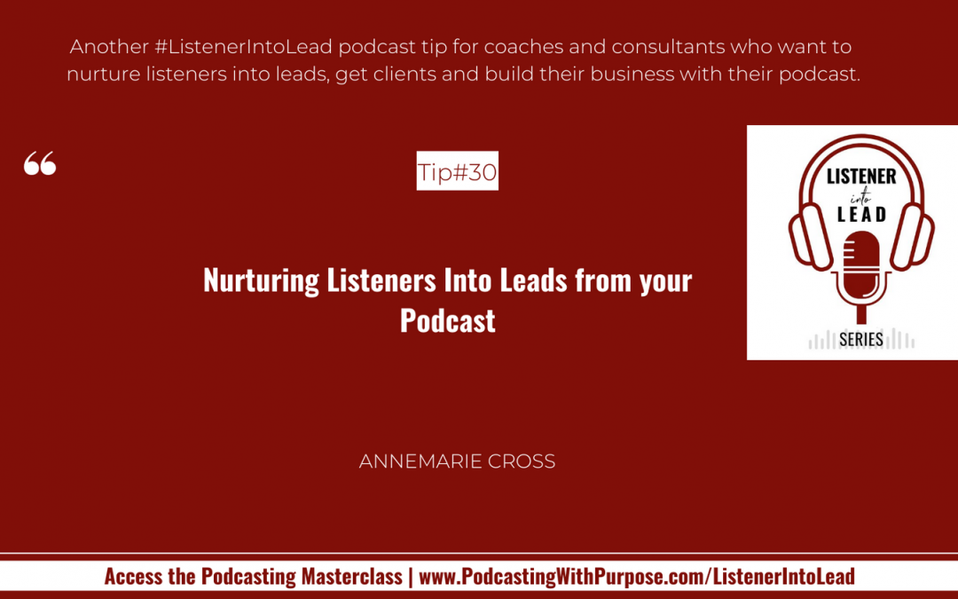 30: Listener Into Lead Podcasting Tip for Coaches
